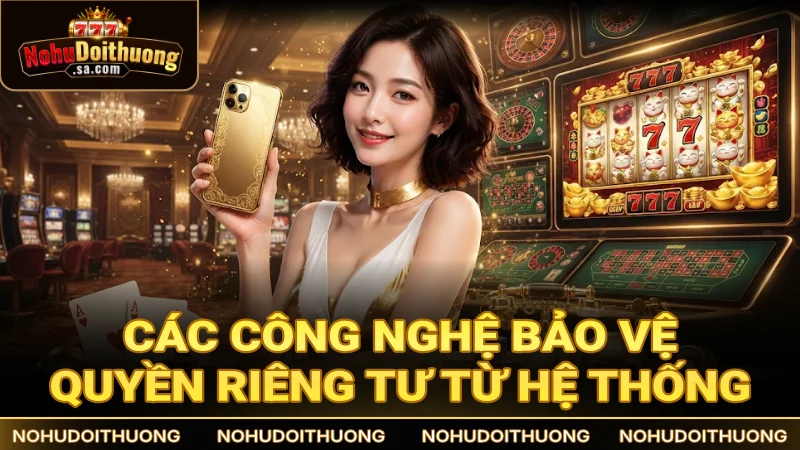 Các công nghệ bảo vệ sự riêng tư hiện đại của woodhousecreative.co